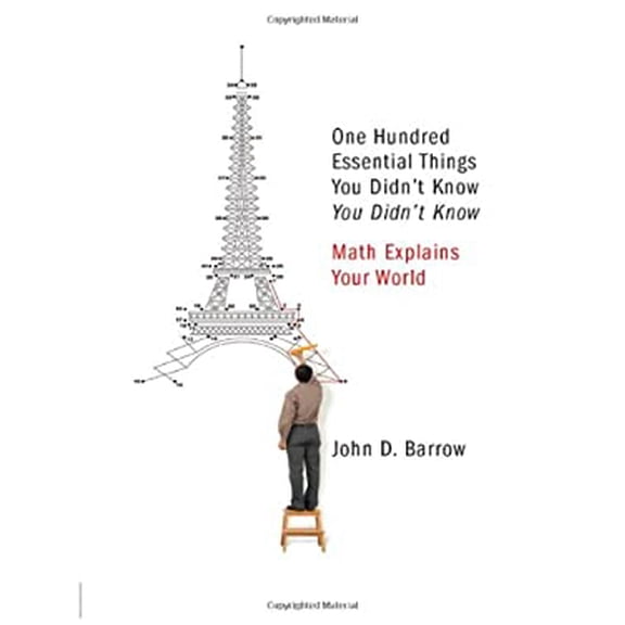 Pre-Owned One Hundred Essential Things You Didn't Know You Didn't Know: Math Explains Your World (Hardcover) 0393070077 9780393070071