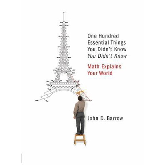 Pre-Owned One Hundred Essential Things You Didn't Know You Didn't Know: Math Explains Your World (Hardcover) 0393070077 9780393070071