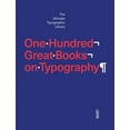 thumbnail image 1 of One Hundred Great Books on Typography: The Ultimate Typographic Library (Hardcover), 1 of 1