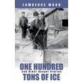 thumbnail image 1 of One Hundred Tons of Ice: And Other Gospel Stories (Paperback), 1 of 2