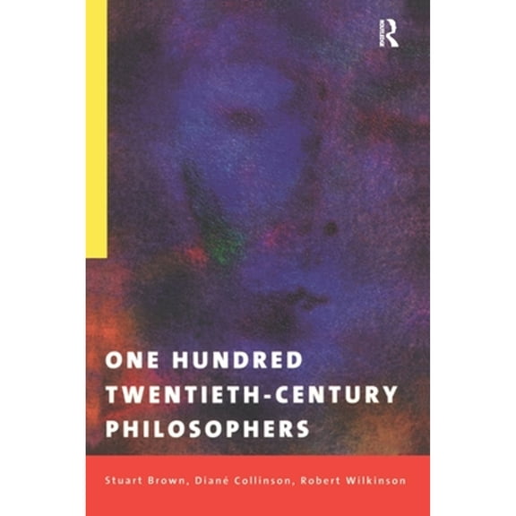Pre-Owned One Hundred Twentieth-Century Philosophers (Paperback) 0415179963 9780415179966