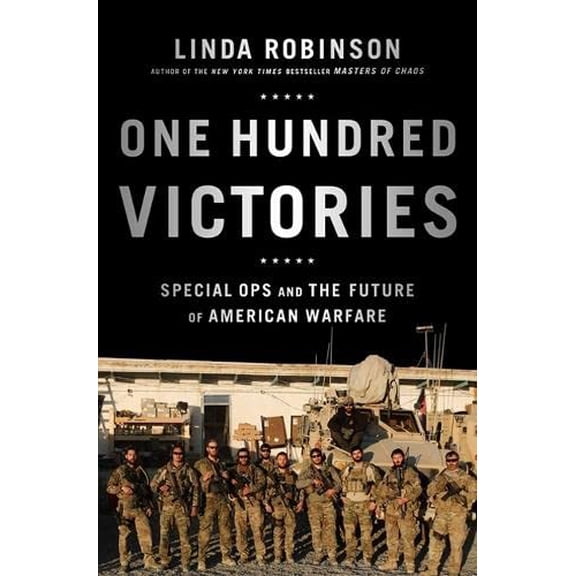 Pre-Owned One Hundred Victories: Special Ops and the Future of American Warfare Paperback