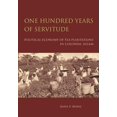 thumbnail image 1 of One Hundred Years of Servitude: Political Economy of Tea Plantations in Colonial Assam (Hardcover), 1 of 1