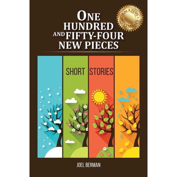 One Hundred and Fifty-Four New Pieces: Short Stories, (Paperback)