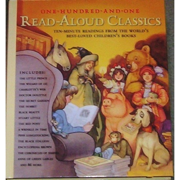 Pre-Owned One Hundred and One Read Aloud Classics ~ Ten Minute Readings From the World's Best Loved Children's Books Wizard of Oz, Doctor Dolittle Plus 99 More Hardcover