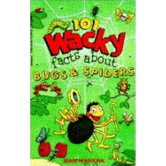 Pre-Owned One Hundred and One Wacky Facts about Bugs and Spiders (Paperback)
