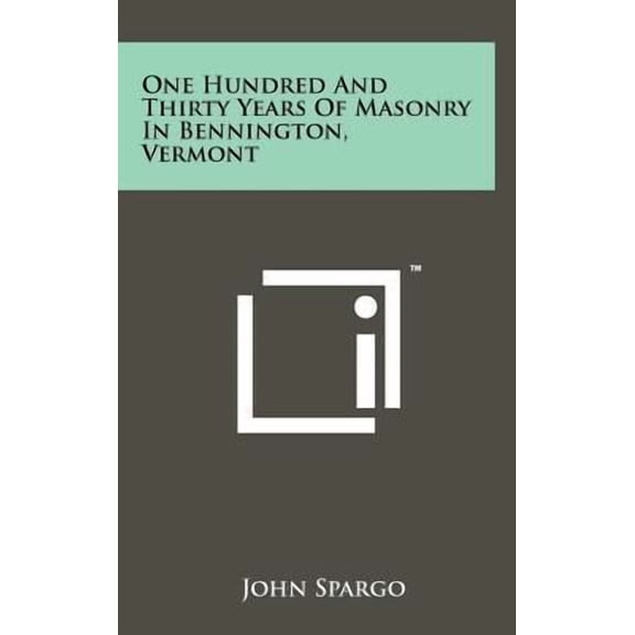 One Hundred and Thirty Years of Masonry in Bennington, Vermont Hardcover