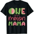 thumbnail image 1 of One In A Melon Mama Cute Watermelon First Birthday Party Mom T-Shirt, 1 of 4