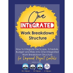 One Integrated Work Breakdown Structure: for Improved Project Controls, (Paperback)
