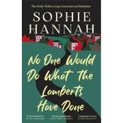 Sophie Hannah No One Would Do What The Lamberts Have Done Paperback