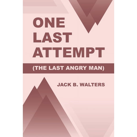 One Last Attempt: (The Last Angry Man), (Paperback)