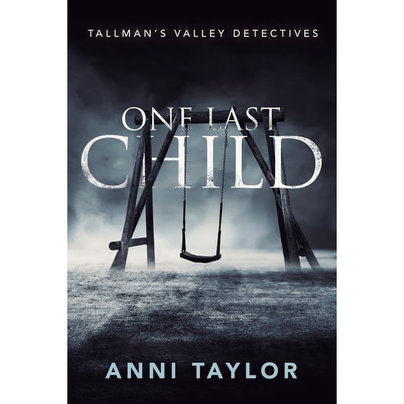One Last Child Tallmans Valley Detectives Paperback 0648438015 9780648438014 Anni Taylor