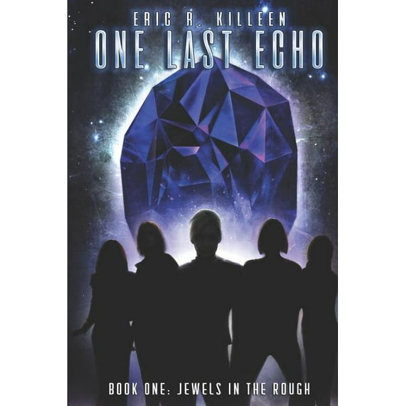 One Last Echo: One Last Echo: Book 1: Jewels in the Rough (Paperback)