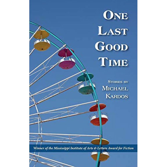 Pre-Owned One Last Good Time (Paperback) 1935708104 9781935708100