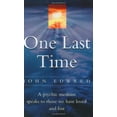 thumbnail image 1 of Pre-Owned One Last Time : A Psychic Medium Speaks to Those We Have Loved and Lost (Paperback) 0749919795 9780749919795, 1 of 1