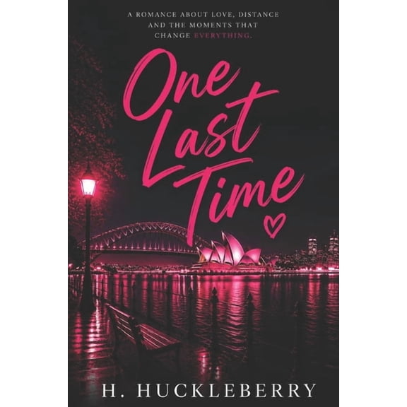 One Last Time: One Last Time: A celebrity rockstar romance about fame, addiction, and the risk of loving someone who mig, (Paperback)
