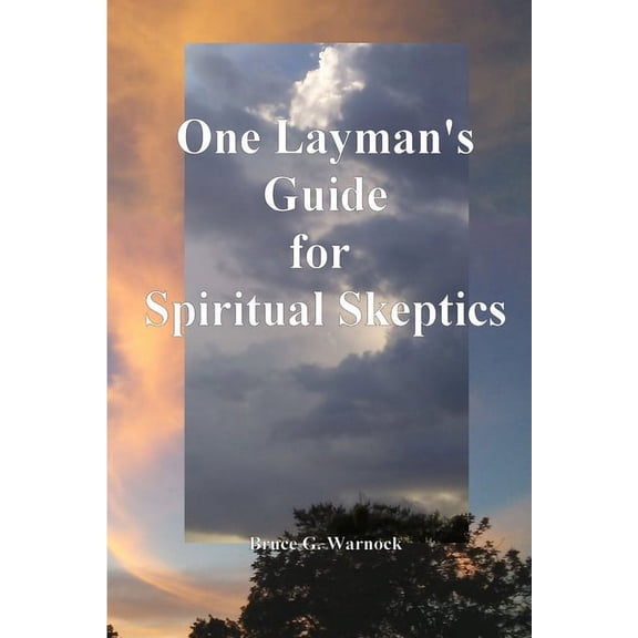 One Layman's Guide for Spiritual Skeptics, (Paperback)