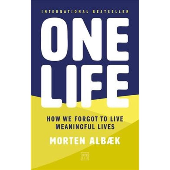 Pre-Owned One Life : How We Forgot to Live Meaningful Lives (Paperback)