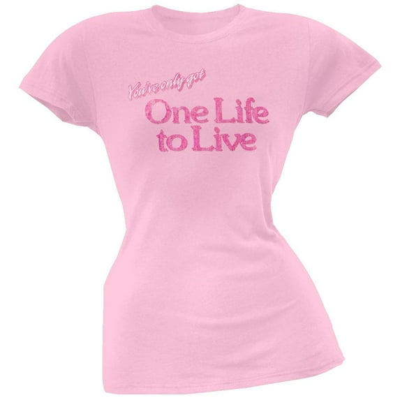 One Life To Live - You've Only Got Ladies T-Shirt - Medium