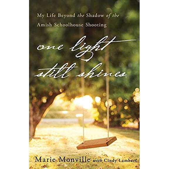 Pre-Owned One Light Still Shines: My Life Beyond the Shadow of the Amish Schoolhouse Shooting (Paperback) 0310338662 9780310338666