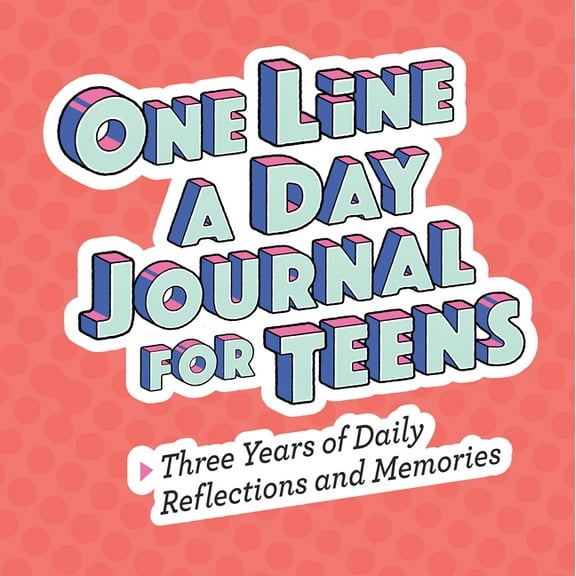 One Line a Day Journal for Teens: Three Years of Daily Reflections and Memories, (Paperback)