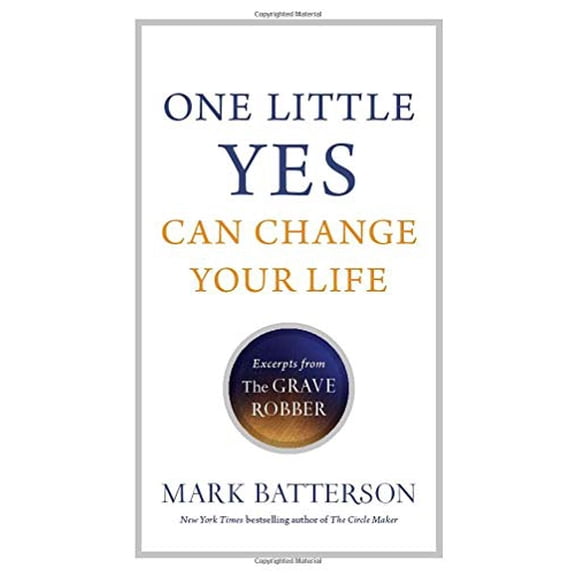 Pre-Owned One Little Yes Can Change Your Life: Excerpts From The Grave Robber (Paperback) 0801016630 9780801016639