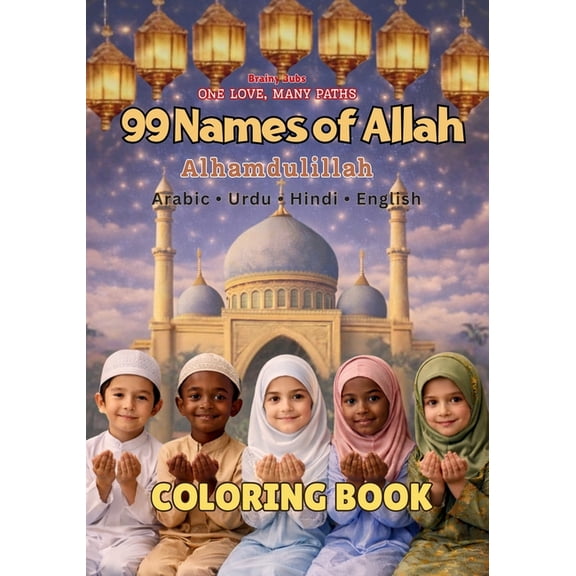 One Love, Many Paths 99 Names of Allah Coloring Book: Color and Learn the 99 Divine Names of Allah, (Paperback)
