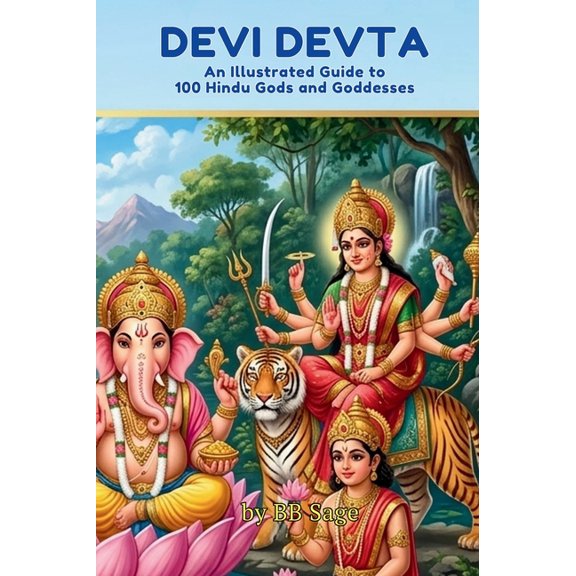 One Love, Many Paths Devi Devta: An illustrated guide to 100 Hindu Gods and Goddesses, (Hardcover)