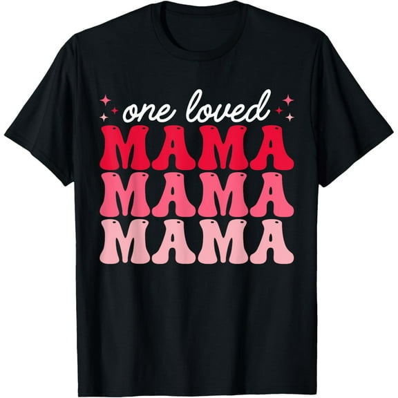 One Loved Mama Cute Mom for Women Mother's Day T-Shirt