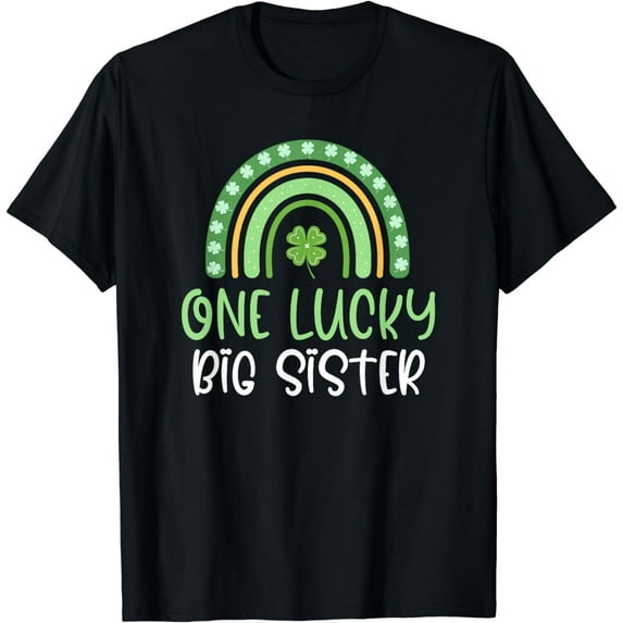 One Lucky Big Sister Funny St. Patrick's Day Family T-Shirt