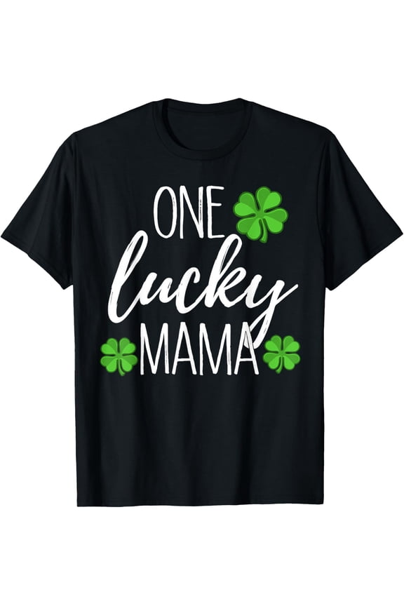 One Lucky Mama Matching St Patricks Day Womens T-Shirt