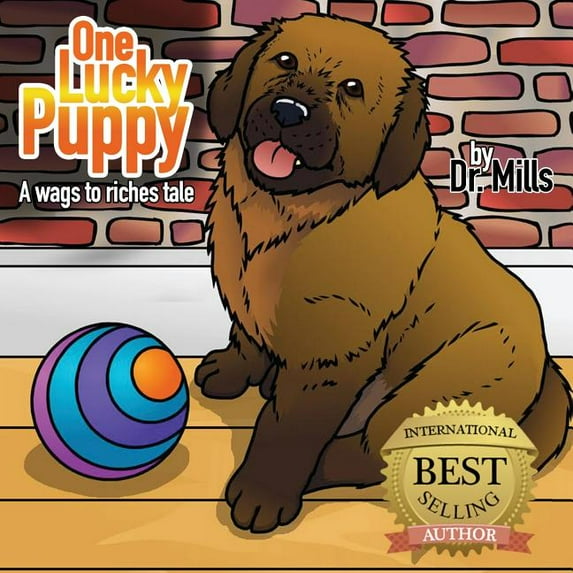 One Lucky Puppy: A wags to riches tale Paperback Dr. Simon E. Mills