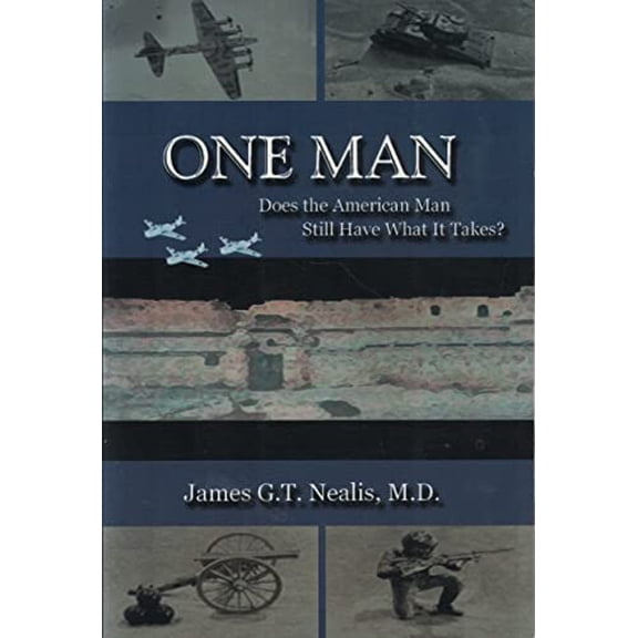 Pre-Owned One Man: Does the American Man Still Have What It Takes? (Paperback) 061512688X 9780615126883