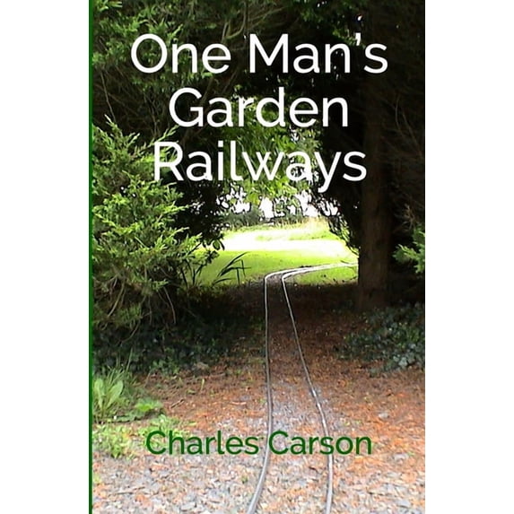 One Man's Garden Railways, (Paperback)