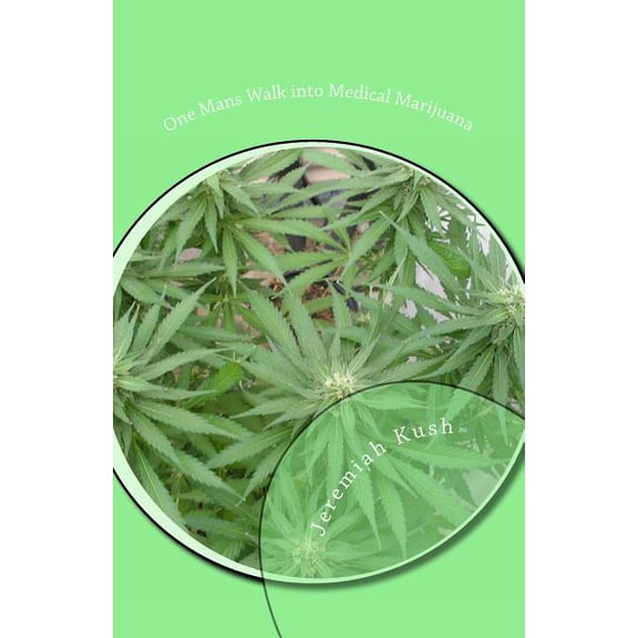 One Man's Walk into Medical Marijuana, (Paperback)