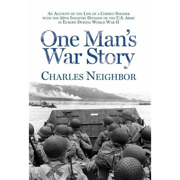 One Man's War Story (Hardcover) by Charles Neighbor