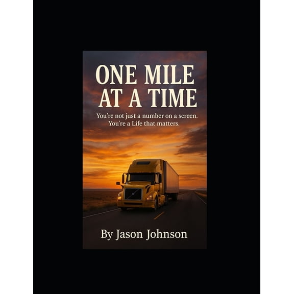 One Mile At A Time: You're Not Just A Number On A Screen You're A Life That Matters, (Paperback)