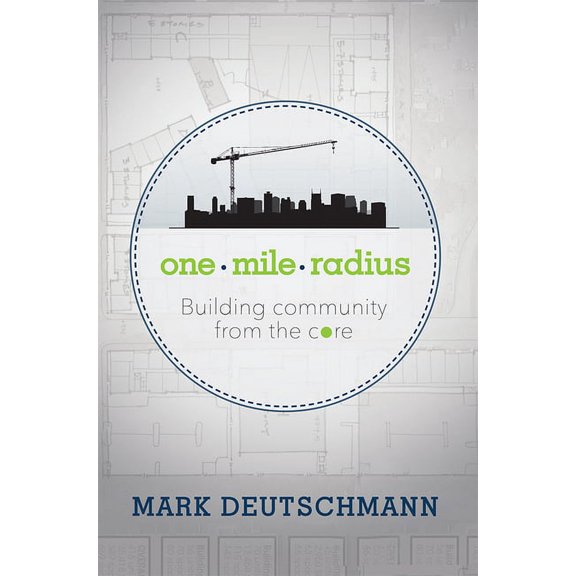One Mile Radius: Building Community from the Core, (Hardcover)