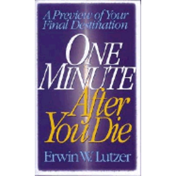 One Minute After You Die : A Preview of Your Final Destination (Paperback)