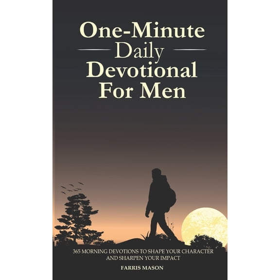 One-Minute Daily Devotional For Men: 365 Morning Devotions To Shape Your Character And Sharpen Your Impact, (Paperback)