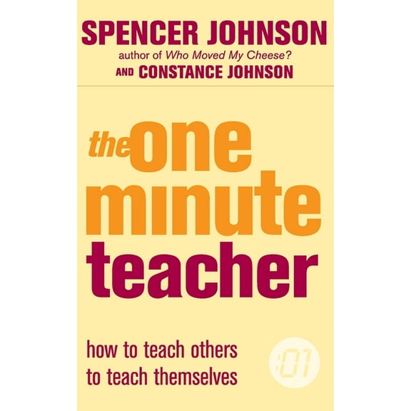 One Minute Manager S: The One Minute Teacher : How to Teach Others to Teach Themselves. Spencer Johnson, Constance Johnson (Paperback)
