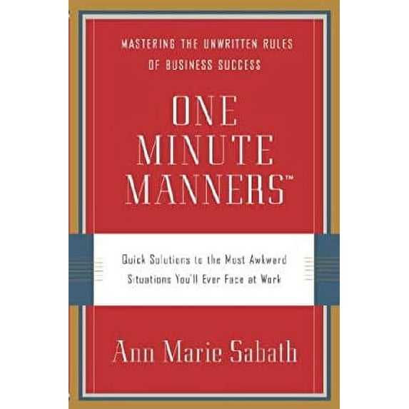 Pre-Owned One Minute Manners: Quick Solutions to the Most Awkward Situations You'll Ever Face at Work (Hardcover) 0767923308 9780767923309