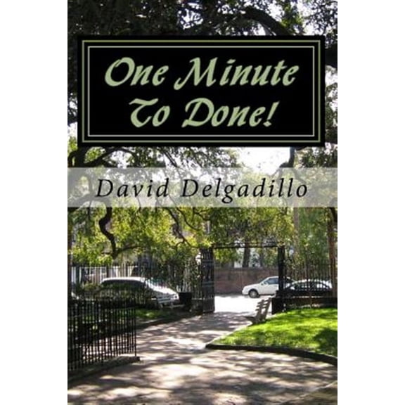 One Minute to Done! : How to Start Taking More Action and Procrastinate Less Using the Habit Builder System