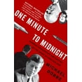 thumbnail image 1 of One Minute to Midnight: Kennedy, Khrushchev, and Castro on the Brink of Nuclear War, (Paperback), 1 of 1