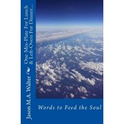 One Mix Plate for Lunch& Leftovers for Dinner... Words to Feed the Soul, Paperback