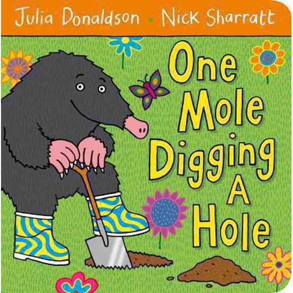 Pre-Owned One Mole Digging A Hole by Donaldson, Julia (Author) ON Oct-03-2011, Board book (Hardcover) 0230750494 9780230750494