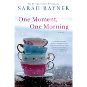One Moment, One Morning: A Novel  Paperback  Sarah Rayner