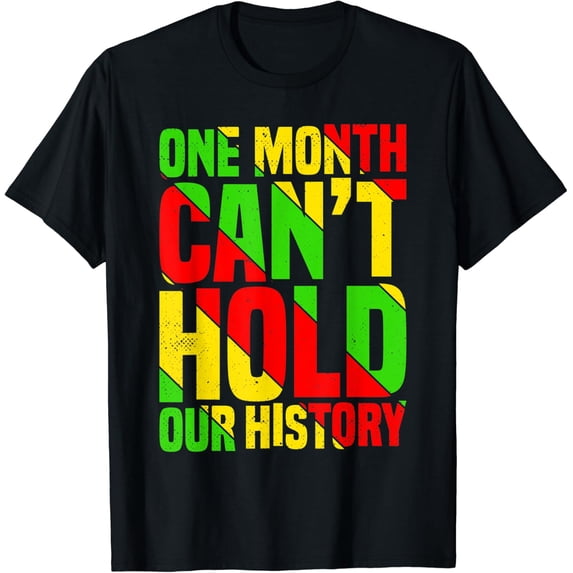 One Month Can'T Hold Our History African Teacher Black Month T-Shirt All Size S-5Xl