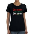 thumbnail image 1 of One Month Can't Hold History Shaped T-Shirt Women -Image by Shutterstock, Female Small, 1 of 4