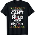 thumbnail image 1 of One Month Can't Hold Our History African Black History Month T-Shirt, 1 of 4